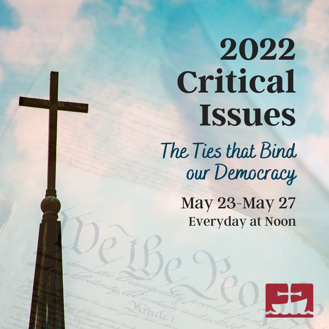 2022 Critical Issues Seminar: The Ties that Bind Our Democracy