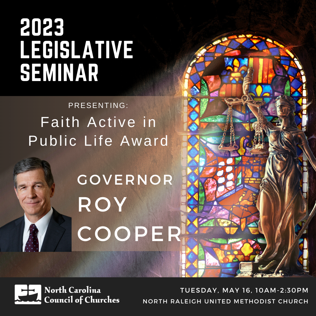 Governor Roy Cooper to Receive North Carolina Council of Churches’ Faith Active in Public Life Award at Upcoming 2023 Legislative Seminar
